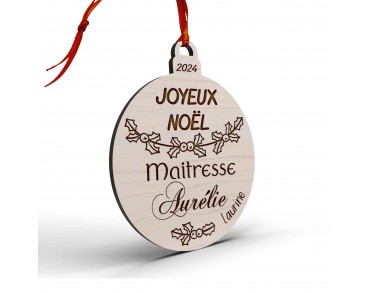 Boule de Noël en bois personnalisée maîtresse, maître, atsem, nounou Houx